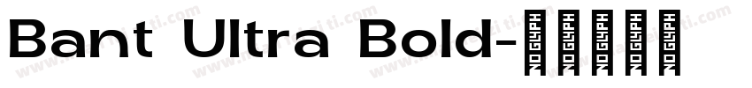 Bant Ultra Bold字体转换